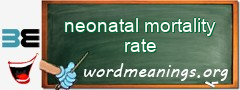 WordMeaning blackboard for neonatal mortality rate